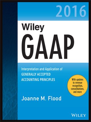 cover image of Wiley GAAP 2016--Interpretation and Application of Generally Accepted Accounting Principles